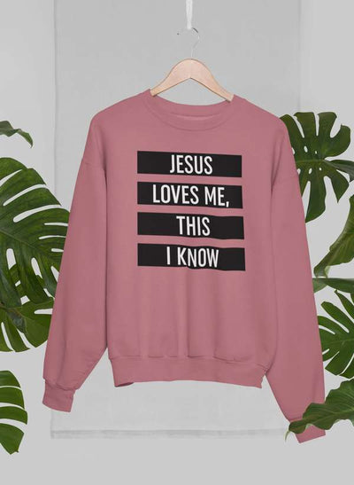 "Jesus Loves Me This I Know" Sweat Shirt